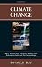 Climate Change: IPCC, Water Crisis, and Policy Riddles with Reference to India and Her Surroundings Climate Change: IPCC, Water Crisis, and Policy Riddles with Reference to India and Her Surroundings