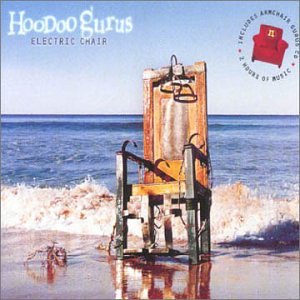 Hoodoo Gurus - Electric Chair/Armchair Gurus - Zortam Music