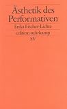 &Auml;sthetik des Performativen (edition suhrkamp) - Erika Fischer-Lichte