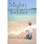 Mighty Toddler: The Essential Guide to the Toddler Years