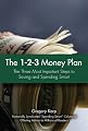 The 1-2-3 Money Plan: The Three Most Important Steps to Saving and Spending Smart