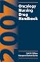 2007 Oncology Nursing Drug Handbook