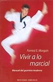 Vivir a lo Marcial (Artes Marciales)