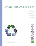 A Writer's Workshop: Crafting Paragraphs, Building Essays