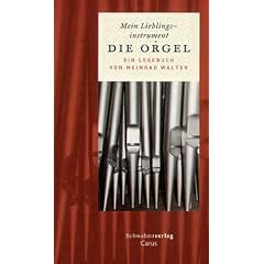 Die Orgel: Mein Lieblingsinstrument. Ein Lesebuch