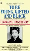 To Be Young, Gifted and Black : An Informal Autobiography