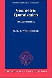 Geometric Quantization (Oxford Mathematical Monographs)