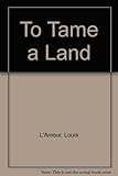 To tame a land