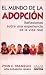 Books : El Mundo De LA Adopcion: Reflexiones Sobre Una Experiencia De La Vida Real