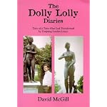 The Dolly Lolly Diaries; Tales of a Tame Kiwi Lad Transformed by Tempting London Lasses book cover