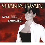 Man I Feel Like a Womanby Shania Twain