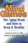 Mind Games: The Aging Brain and How to Keep It Healthy