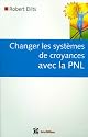 Changer les systèmes de croyances avec la PNL