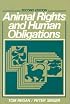Animal Rights and Human Obligations (2nd Edition)