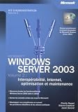 Microsoft Windows Server 2003 - Interop�rabilit�, Internet et maintenance - 2 - livre de r�f�rence - fran�ais