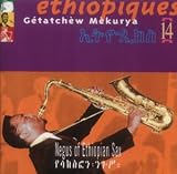 Revue Getatchew Mekurya  / Ethiopiques, Vol. 14: Negus of Ethiopian Sax