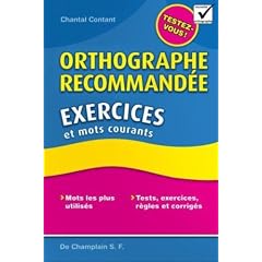 Orthographe recommand�e : Exercices et mots courants