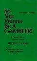 So You Wanna Be a Gambler: Advanced Craps