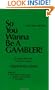 So You Wanna Be a Gambler: Advanced Craps