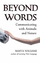 Beyond Words: Communicating Wtih Animals and Nature