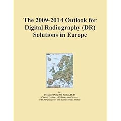 The 2009-2014 Outlook for Digital Radiography (DR) Solutions in Europe