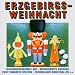 Erzgebirgs-Weihnacht [Musikkassette]