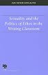 Sexuality and the Politics of Ethos in the Writing Classroom (Studies in Writing and Rhetoric)
