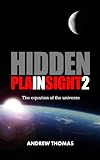 Hidden In Plain Sight 2: The equation of the universe