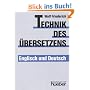 Technik des �bersetzens: Eine systematische Anleitung f�r das �bersetzen ins Englische und ins Deutsche f�r Unterricht und Selbststudium. Englisch / Deutsch