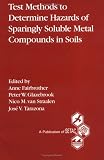 Test Methods to Determine Hazards of Sparingly Soluble Metal Compounds in Soil