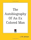 Autobiography of an Ex-Colored Man, The