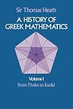 A History of Greek Mathematics, Vol. 1