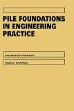 Pile Foundations in Engineering Practice (Wiley series in geotechnical engineering)