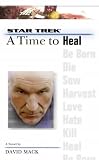 A Time to Heal (Star Trek, the Next Generation) A Time to Heal (Star Trek, the Next Generation)