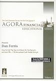How to Call the Top in a Stock and Earn 9-11% Annualized Cash Yields Doing It with lecturer Dan Ferris:Expert in Commodities and Energy