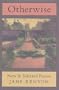 Otherwise: New and Selected Poems
