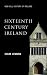 Sixteenth-Century Ireland: The Incomplete Conquest (New Gill History of Ireland 2)