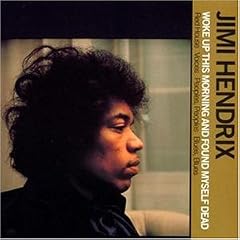 Woke Up This Morning And Found Myself Dead - Jimi Hendrix