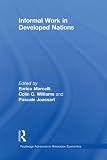 Informal Work in Developed Nations (Routledge Advances in Heterodox Economics)