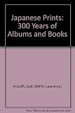 Japanese prints : 300 years of albums and books
