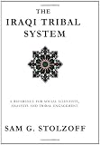 The Iraqi Tribal System - A Reference for Social Scientists, Analysts, and Tribal Engagement