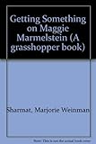 Getting something on Maggie Marmelstein