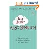 Ich denke, also spinn ich: Warum wir uns oft anders verhalten, als wir wollen