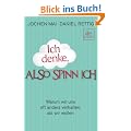Ich denke, also spinn ich: Warum wir uns oft anders verhalten, als wir wollen