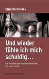 Produkt-Bild: Und wieder f&uuml;hle ich mich schuldig . . .