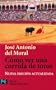 Como ver una corrida de toros / How to See a Bullfight: Manual De Tauromaquia Para Nuevos Aficionados (El Libro De Bolsillo) (Spanish Edition)
