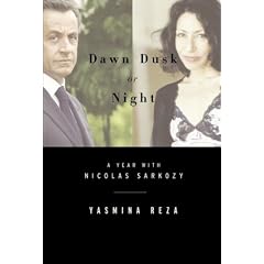 Dawn Dusk or Night: A Year with Nicolas Sarkozy