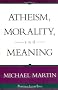 Atheism, Morality and Meaning (Prometheus Lecture Series)
