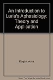 An introduction to Luria's aphasiology : theory and application