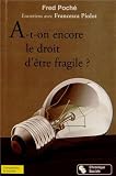 acheter livre occasion A-t-on encore le droit dêtre fragile ? : Entretiens avec Francesca Piolot